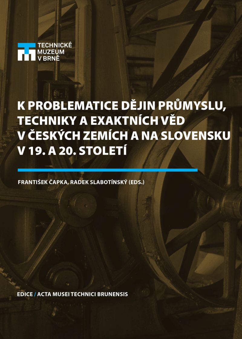 K problematice dějin průmyslu, techniky a exaktních věd v českých zemích a na Slovensku v 19. a 20. století